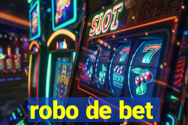 robo de bet